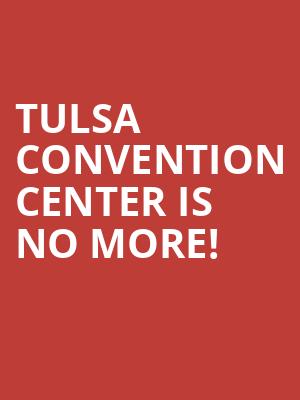 Tulsa Convention Center is no more